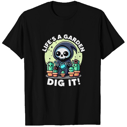 Lifes a Garden Dig It Plants Lovers Funny Gardening Garden T-Shirts
