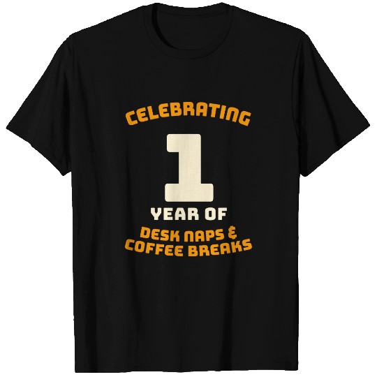 Coffee Fun 1 Year of Desk Naps Coffee Breaks 1st Work Anniversary T-Shirts