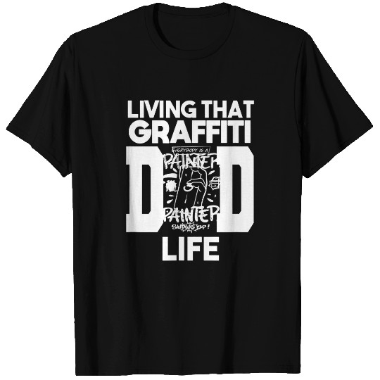 Living That Graffiti Dad Life Graffiti Sprayer Artist T-Shirts