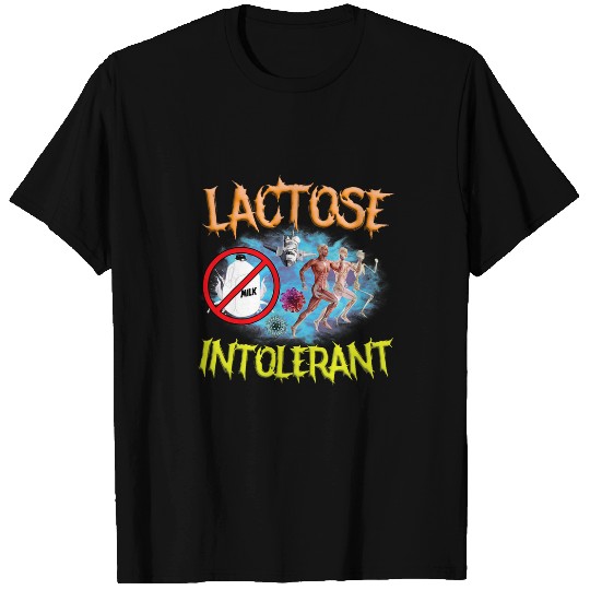 Lactose Intolerant Ironic Sarcastic Funny Humor Cringe Meme T-Shirts