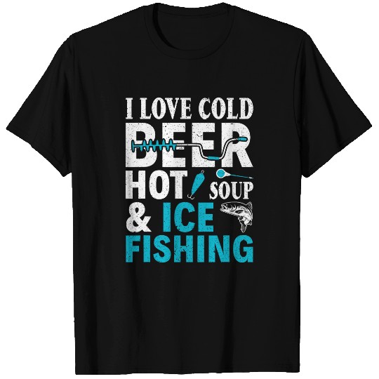 Fishing Fun I Love Cold Beer Hot Soup Ice Fishing Fishermen T-Shirts