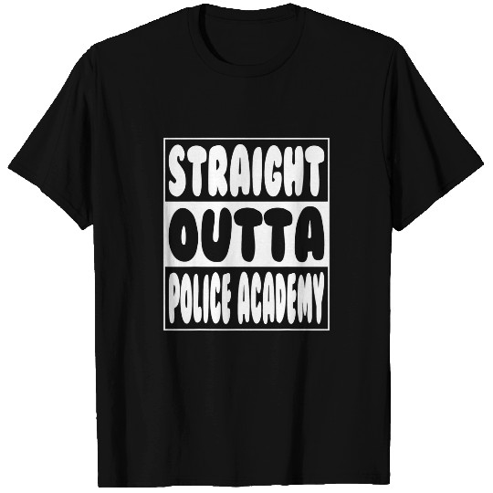 Straight Outta Police Academy Funny Graduate Class Of T-Shirts