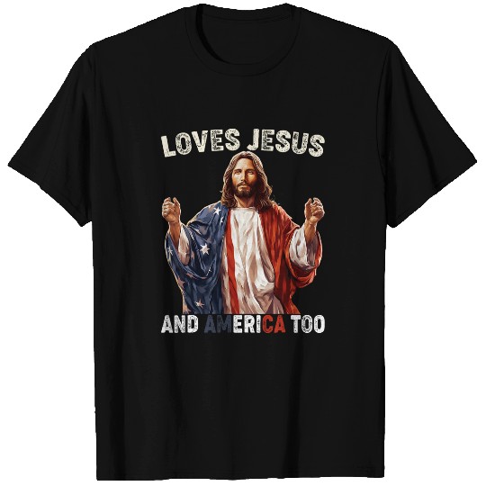 Loves Jesus And America Too Christian 4th of July T-Shirts