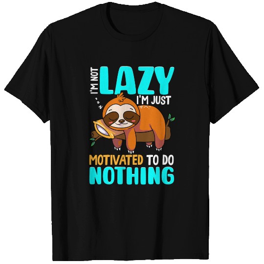Sloth Pet Unmotivated Not Lazy Just Not Motivated T-Shirts