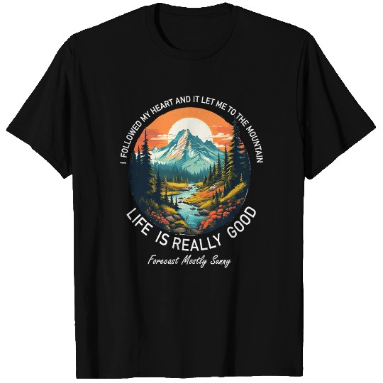 Life Is Really Good Summer Happy Mountain Hiking Outdoor 1 T-Shirts