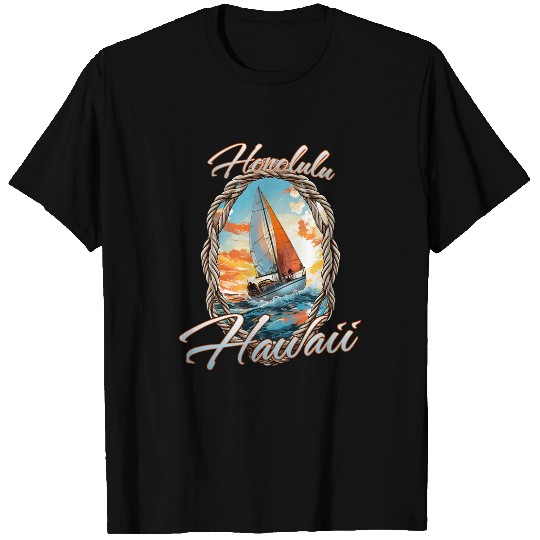 Sailing Honolulu Hawaii Sea and Sunshine T-Shirts