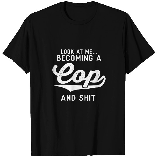 Police Academy Graduation Gifts For Him Her Becoming A Cop T-Shirts