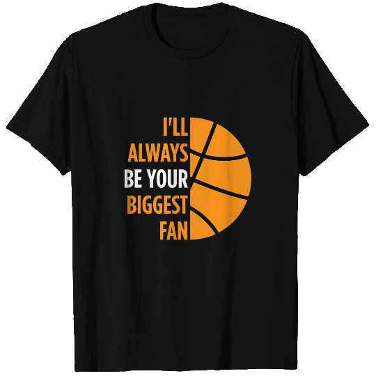 Ill Always Be Your Biggest Fan Gift for Mom Dad Basketball T-Shirts
