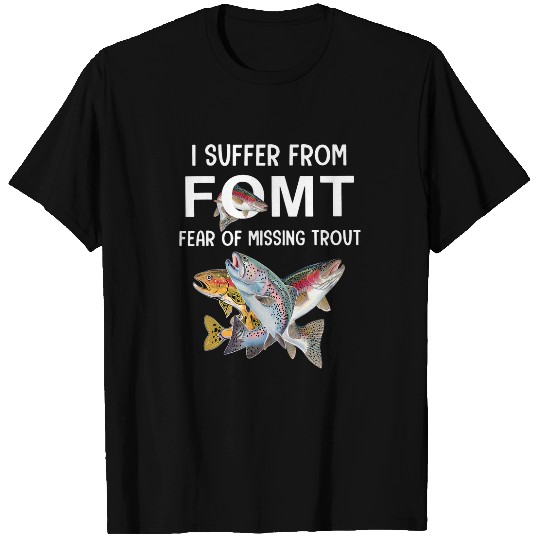 Fishing Fear Of Missing Trout Fishing Fisher T-Shirts