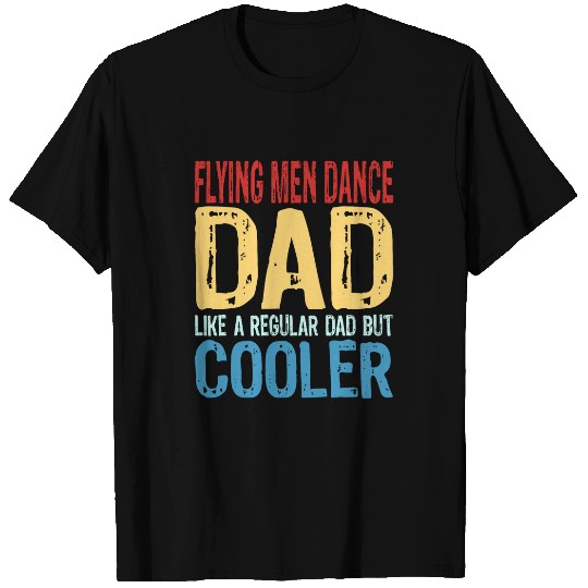 Mens Flying Men Dance Dad Like a Regular Dad but Cooler T-Shirts