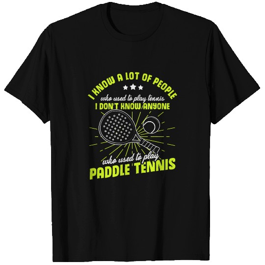 Paddle Tennis Court Used to be a Paddle Tennis Player T-Shirts