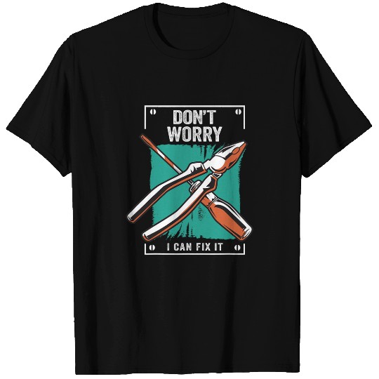 Electrical Handyman Funny Dont Worry I Can Fix It Plumber Electrician T-Shirts