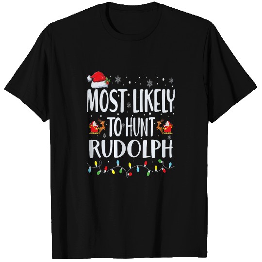 mosts Likely To Hunt Rudolph Christmas Matching Family Pajama T-Shirts