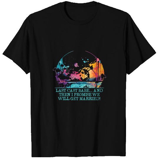 Last Cast Babe Fishing Couples Fisherman Lovers Funny 2 T-Shirts