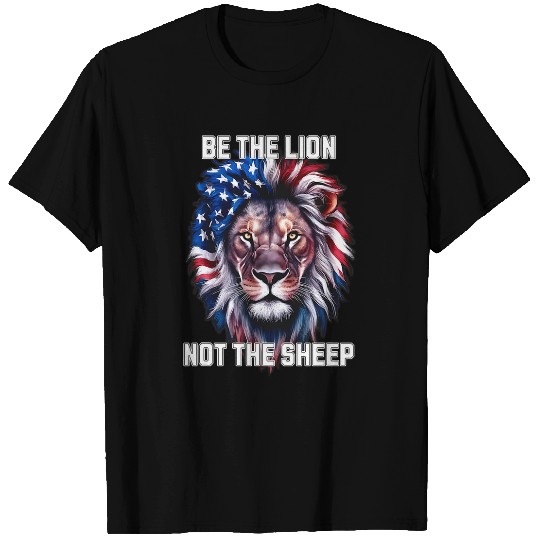 Lion Pet Be The Lion Not The Sheep Merica 4th of July T-Shirts