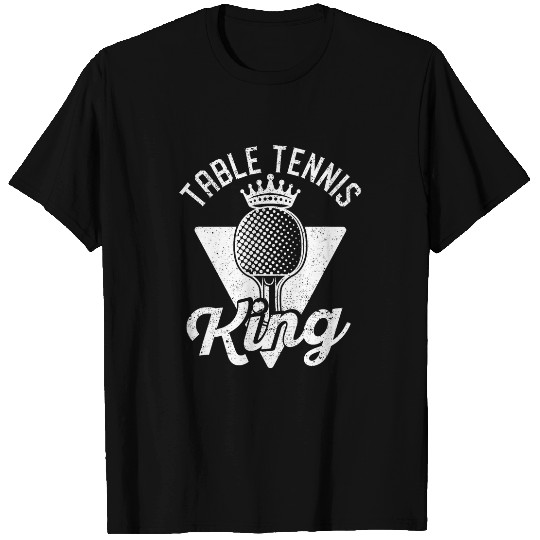 Table Tennis King Funny Ping Pong Player Coachs Sports Fan T-Shirts