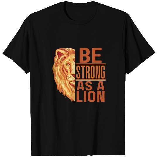 Lion Pet Be Strong As A Lion Inspirational African Cat Animal Graphic T-Shirts