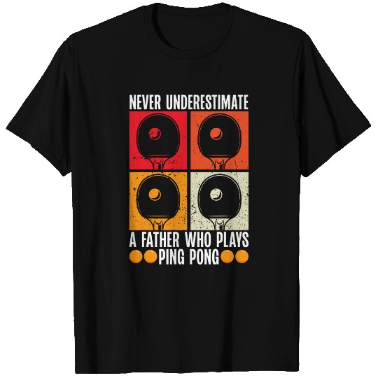 Table Tennis Dad Ping Pong Lover Daddy Fathers Day T-Shirts