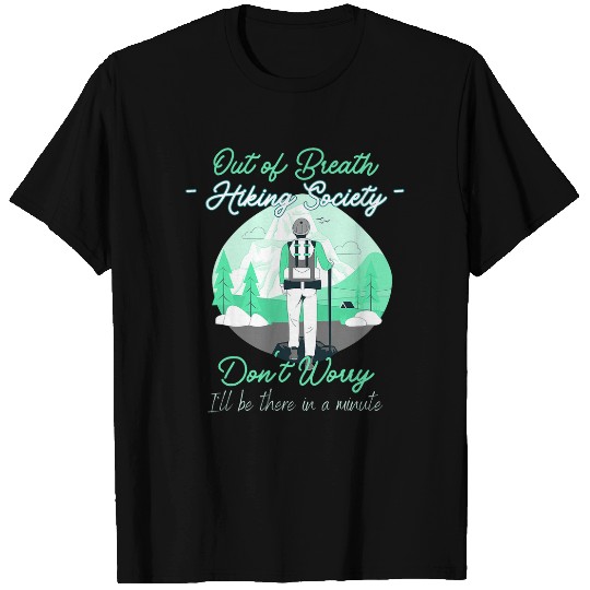 Out of breath hiking society Don Ill BeThere In A Minute T-Shirts