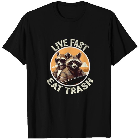 Raccoon Pet Live Fast Eat Trash Raccoon Trash Funny Humor T-Shirts