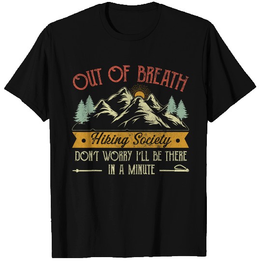 Out Of Breath Hiking Society Dont Worry Funny Hiking T-Shirts