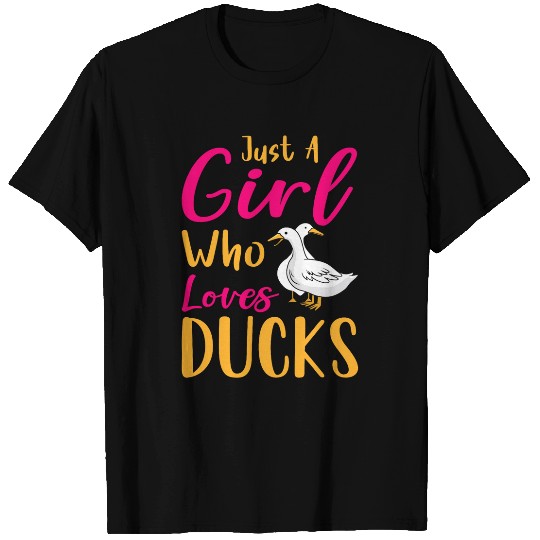 Duck Pet Just a Girl Who Loves Ducks Farmer Farming Duck T-Shirts
