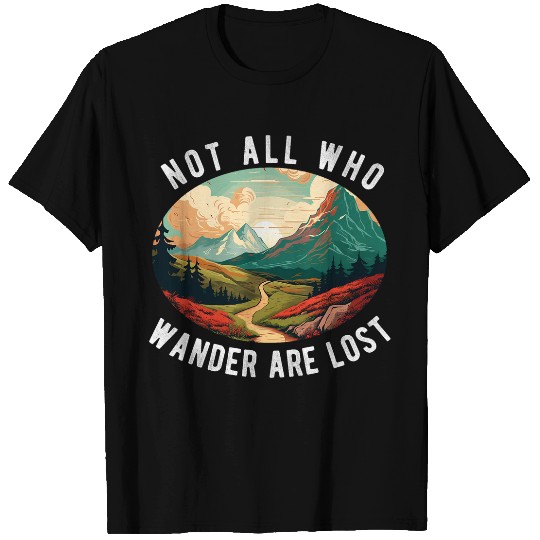 Not All Who Wander Are Lost Hiking Hiker Outdoorsy Nature 3 T-Shirts
