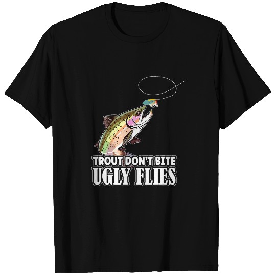 Trout Fishing Trout Dont Bite Ugly Flies Gear for Anglers T-Shirts