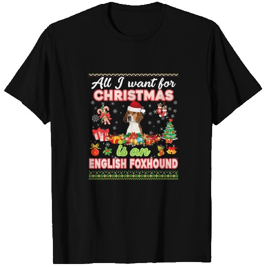 All I Want For Christmas Is A English Foxhound Dog Sweater T-Shirts
