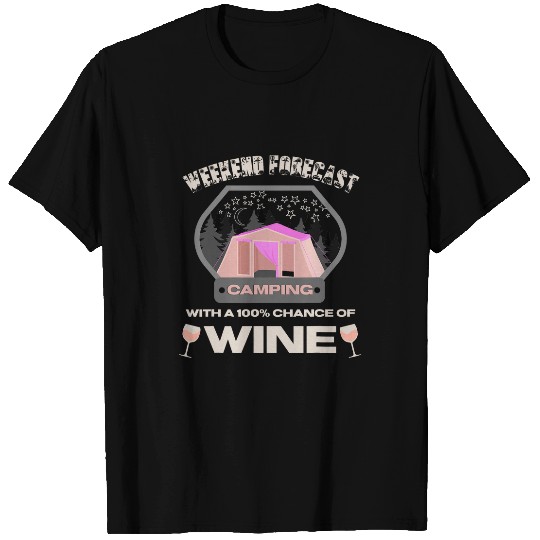 Wines Fun Weekend Forecast Camping With A Chance Wines Lover Pink Tent T-Shirts
