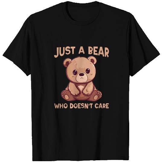Bear Pet Just A Bear Who Doesn t Care Don t Care Bear T-Shirts