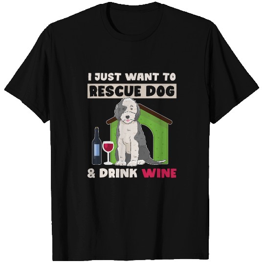 Wines Fun I Just Want To Rescue Dogs Drink Wines And Dog Rescue T-Shirts