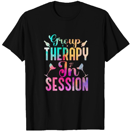 Wines Fun Group Therapy in Session Funny Group Drinking T-Shirts