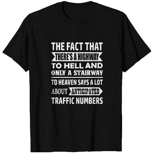 The Fact That There Is A Stairway To Heaven Funny T-Shirts