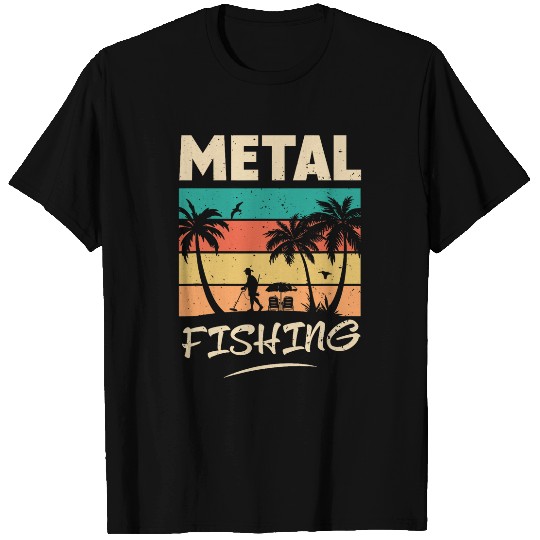 Metal Fishing Funny Dad Hobbies For Beach Metal Detector T-Shirts
