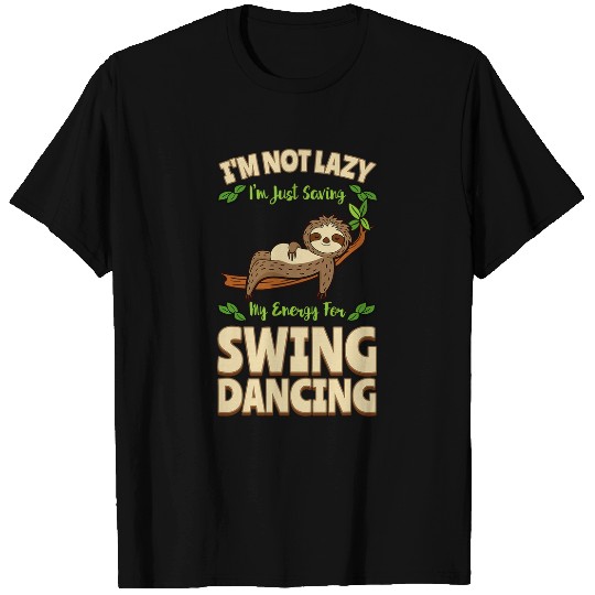 Sloth Pet Swing Dancing Lindy Hop Dancer Classic Dance Lazy Sloth T-Shirts
