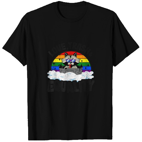 Raccoon Pet Love Trash Equality Raccoon Gay Pride Rainbow Ally LGBT T-Shirts