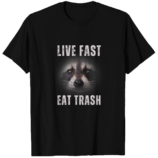Raccoon Pet Live Fast Eat Trash Funny Raccoon Tee T-Shirts