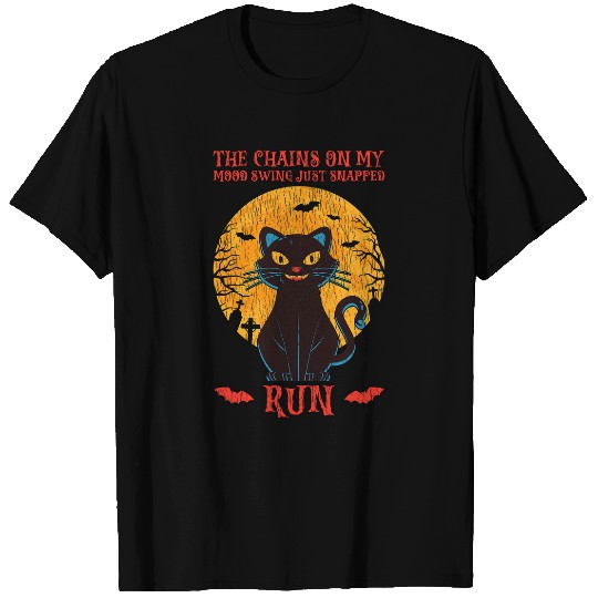 The Chain In My Mood Swing Snapped Run Cat Mom Dad Halloween T-Shirts