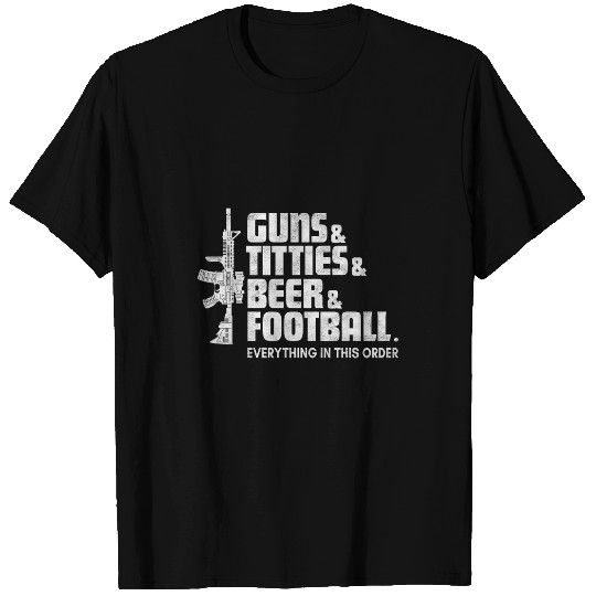 Beer Fun Guns Titties Beer and Football Funny Adult Humor Hobbies T-Shirts