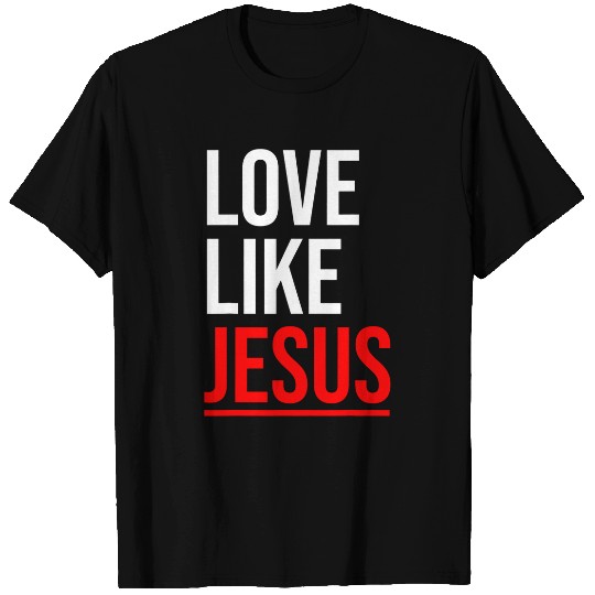 Mens Mens Love Like Jesus Christian Valentines Day Gift For Guys T-Shirts