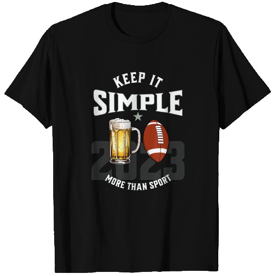 Beer Fun Keep It Simple Beer College Football Funny Common 2 T-Shirts