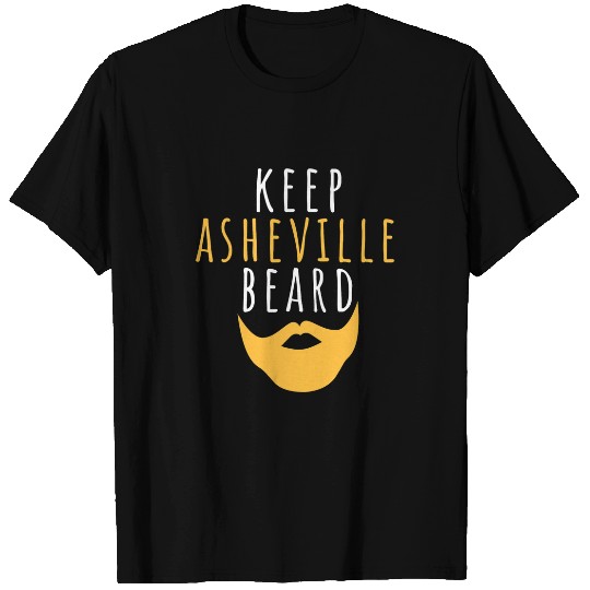 Beer Fun Keep Asheville Beard Funny Hipster Beer City NC USA Weird T-Shirts