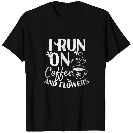 Coffee Fun Run On Coffee Flowers Design Florist T-Shirts
