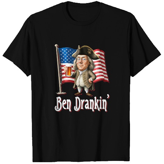 Beer Fun Ben Drankin Benjamin Franklin Drinking A Beer T-Shirts
