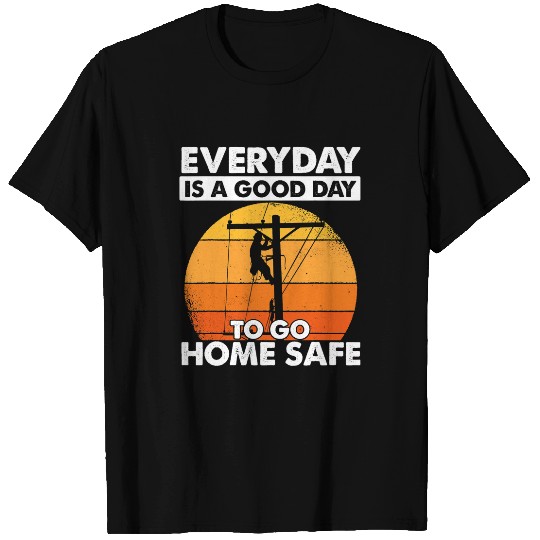Electrical Lineman a good work Safety for Lineworker Electrician T-Shirts