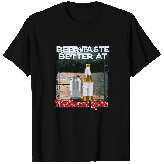 Beer Fun Flathead Lake Lake Life Beer Tastes Better At The Lake 6 T-Shirts