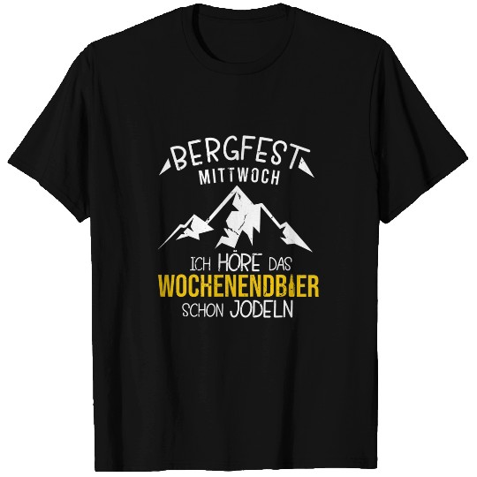 Beer Fun Bergfest on Wednesday weekend jodels funny beer T-Shirts
