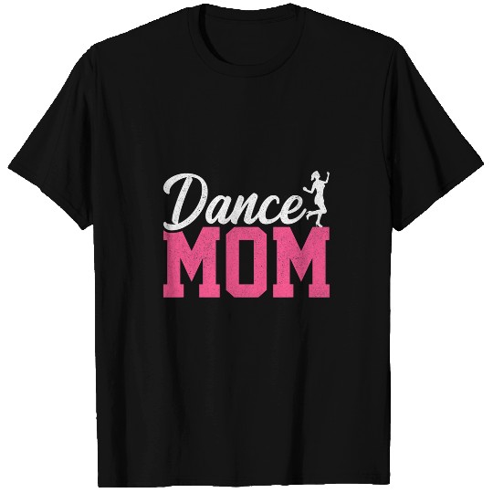 Dance Mom Dancer Ballet Practice Dancing T-Shirts