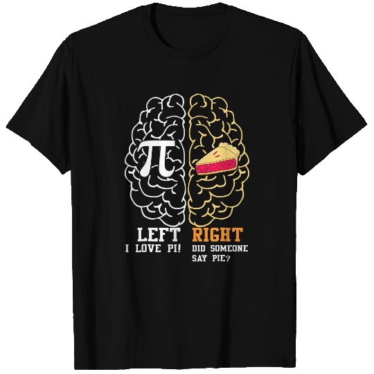 Funny Pi Day Left Vs Right Brain Pie   Math Geek Gifts T T-Shirts